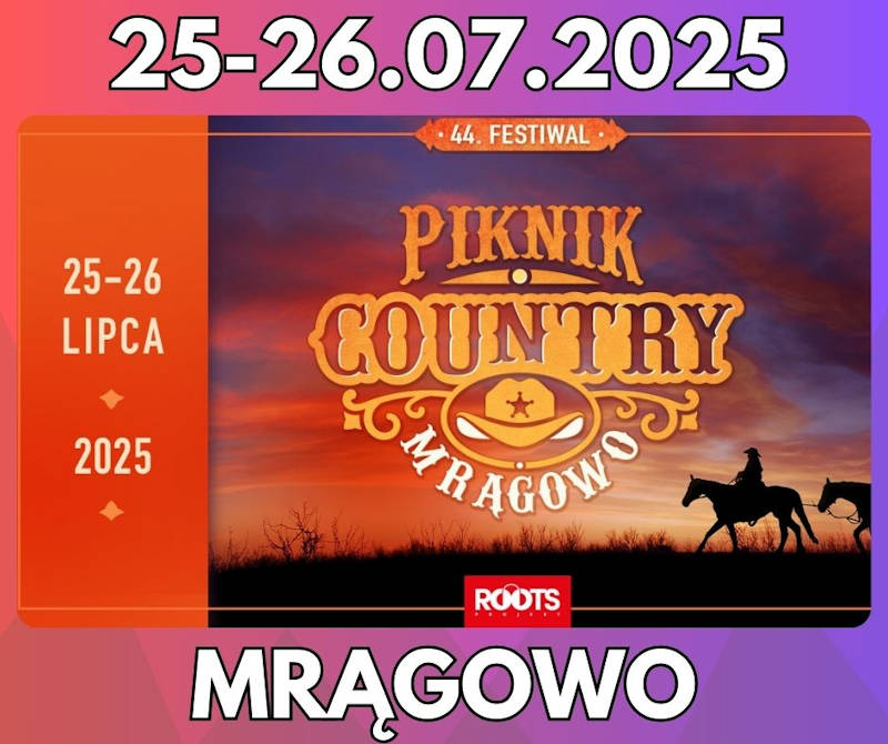 <strong>Piknik Country Mrągowo 2025</strong><br /> Święto Muzyki Country w Polsce! <br />25-26.07.2025 - Mrągowo 50 Piknik Country Mragowo 2025 img