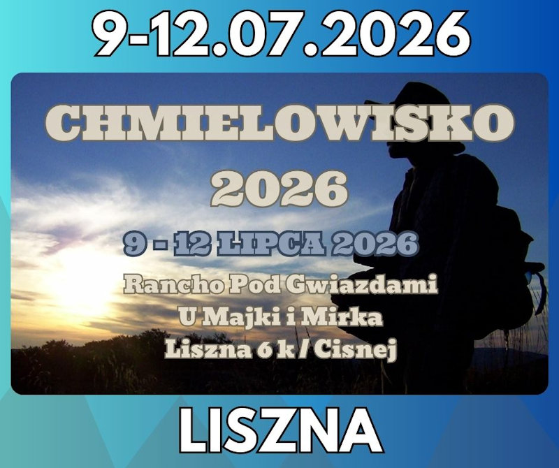 <strong>Chmielowisko 2026</strong><br /> Festiwal muzyczny w sercu Bieszczad <br />9-12.07.2026 - Liszna 2 Chmielowisko 2026 Liszna img